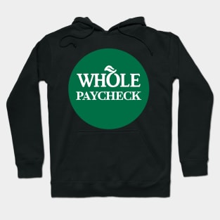 whole paycheck Hoodie